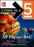 5 STEPS TO A 5 AP PHYSICS B&C, 2012-2013