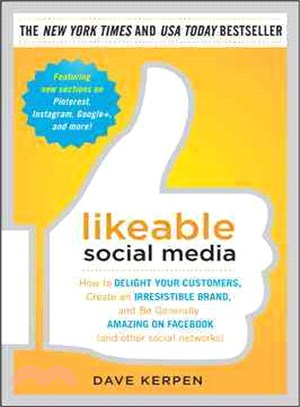 Likeable Social Media ─ How to Delight Your Customers, Create an Irresistible Brand, and Be Generally Amazing on Facebook (& Other Social Networks)