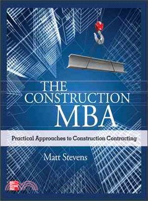 The Construction MBA ─ Practical Approaches to Construction Contracting