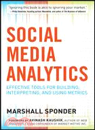 Social Media Analytics: Effective Tools for Building, Intrepreting, and Using Metrics