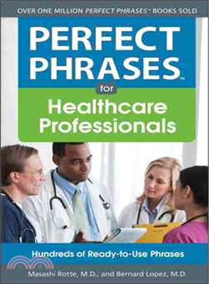 PERFECT PHRASES FOR HEALTHCARE PROFESSIO