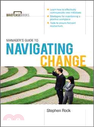 Manager's Guide to Navigating Change (Briefcase Books Series)