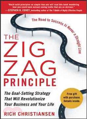 The Zigzag Principle ─ The Goal-Setting Strategy That Will Revolutionize Your Business And Your Life