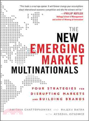 The New Emerging Market Multinationals―Four Strategies for Disrupting Markets and Building Brands