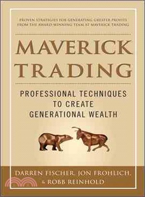 Maverick Trading ─ Professional Techniques to Create Generational Wealth