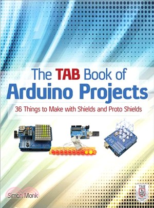 Tab Book of Arduino Projects ─ 36 Things to Make With Shields and Protoshields