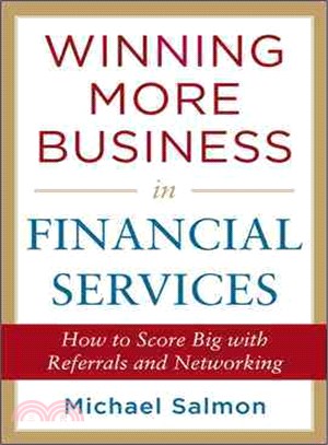 Winning More Business in Financial Services—How to Score Big With Referrals and Networking