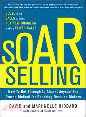 Soar Selling ─ Close More Sales and Drive Net New Business by Making Fewer Calls