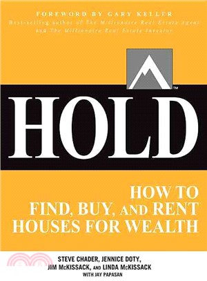 Hold ─ How to Find, Buy, and Rent Houses for Wealth