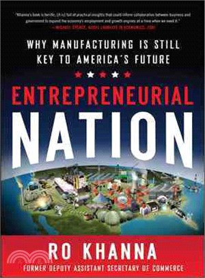 Entrepreneurial Nation ─ Why Manufacturing Is Key to America's Future