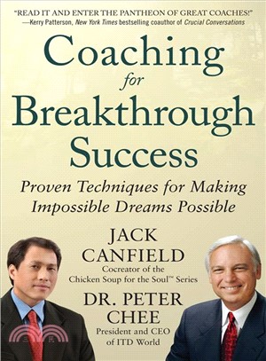 Coaching for Breakthrough Success ─ Proven Techniques for Making Impossible Dreams Possible