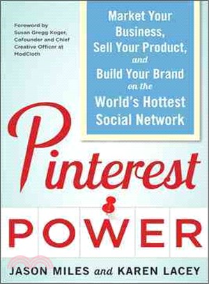 Pinterest Power—Market Your Business, Sell Your Product, and Build Your Brand on the World's Hottest Social Network