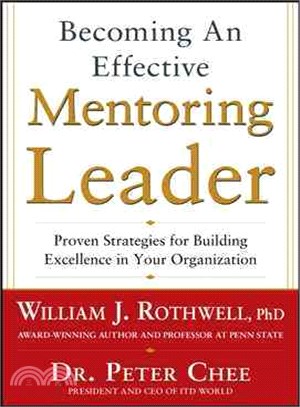 Becoming an Effective Mentoring Leader ─ Proven Strategies for Building Excellence in Your Organization