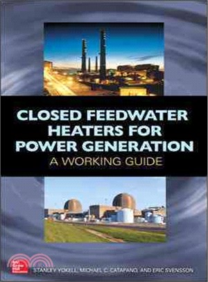 Closed Feedwater Heaters for Power Generation ― A Working Guide
