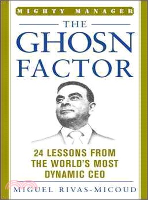 The Ghosn Factor ― 24 Lessons from the World's Most Dynamic Ceo