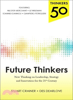 Thinkers 50: Future Thinkers ― Breakthrough Techniques on Leading and Managing Your Employees, Building a Strategy, and Driving Innovation in the 21st Century