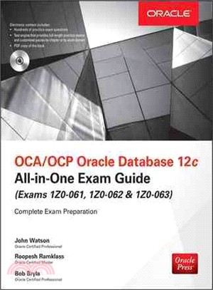 OCA/OCP Oracle Database 12C All-in-One Exam Guide ─ Exams 1Z0-061, 1Z0-062, & 1Z0-063