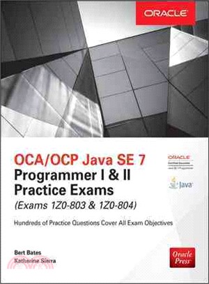 OCA/OCP Java SE 7 Programmer I & II Practice Exams (Exams 1Z0-803 & 1Z0-804)