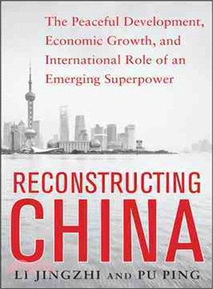 Reconstructing China ― The Peaceful Development, Economic Growth, and International Role of an Emerging Super Power