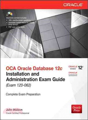 OCA Oracle Database 12c ─ Installation and Administration Exam Guide (Exam 1z0-062)