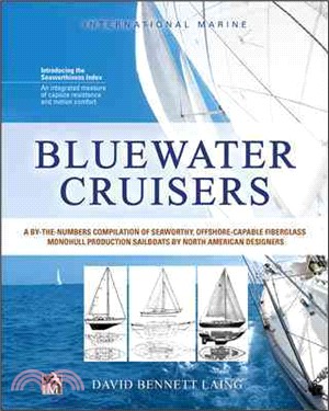 Bluewater Cruisers ─ A By-the-Numbers Compilation of Seaworthy, Offshore-capable Fiberglass Monohull Production Sailboats by North American DesignersC