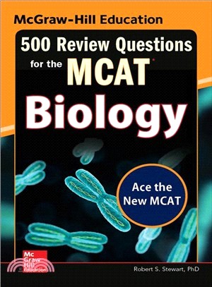 McGraw-Hill Education 500 Review Questions for the MCAT ─ Biology