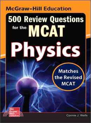 McGraw-Hill Education 500 Review Questions for the MCAT ─ Physics