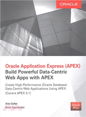 Oracle Application Express (APEX) ─ Build Powerful Data-Centric Web Apps with APEX