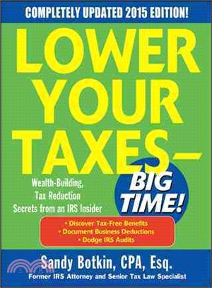 Lower Your Taxes-Big Time 2015 ― Wealth Building, Tax Reduction Secrets from an IRS Insider