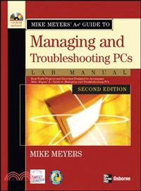 MIKE MEYERS' A+ GUIDE TO MANAGING AND TROUBL