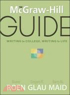 The McGraw-Hill Guide Writing for College, Writing for Life