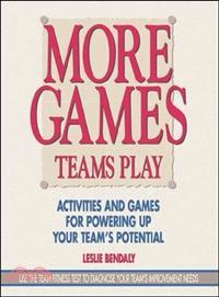 MORE GAMES TEAMS PLAY