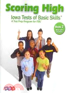 Scoring High Iowa Tests of Basic Skills: A Test Prep Program for Itbs: Book 7