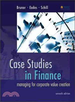 Case Studies in Finance ― Managing for Corporate Value Creation