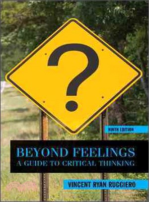 Beyond feelings :  a guide to critical thinking /