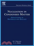 Nucleation in Condensed Matter: Applications in Materials and Biology