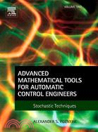 Advanced Mathematical Tools for Automatic Control Engineers: Stochastic Systems
