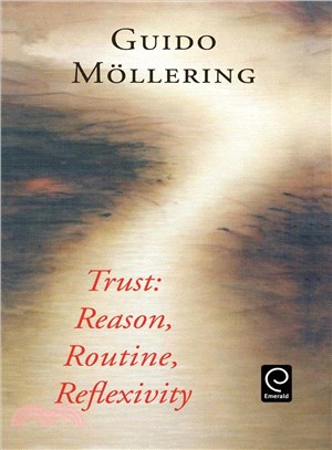 Trust ― Reason, Routine, Reflexivity