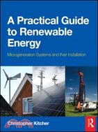 A Practical Guide to Renewable Energy ─ Microgeneration Systems and Their Installation