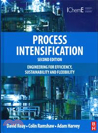 Process Intensification ― Engineering for Efficiency, Sustainability and Flexibility