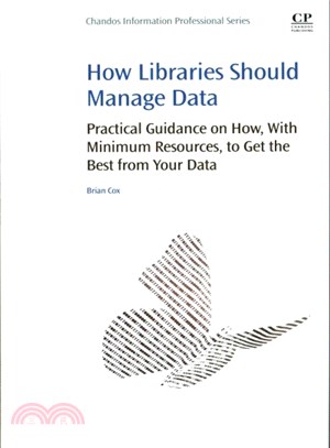 How Libraries Should Manage Data ― Practical Guidance on How With Minimum Resources to Get the Best from Your Data