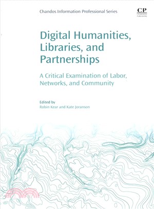Digital Humanities, Libraries, and Partnerships ― A Critical Examination of Labor, Networks, and Community