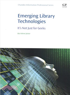 Emerging Library Technologies ― It's Not Just for Geeks