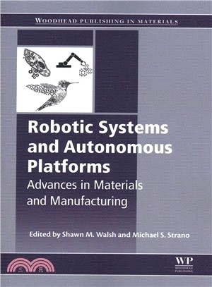 Robotic Systems and Autonomous Platforms ― Advances in Materials and Manufacturing