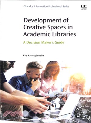 Development of Creative Spaces in Academic Libraries ― A Decision Maker's Guide