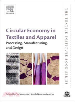 Circular Economy in Textiles and Apparel ― Processing, Manufacturing, and Design