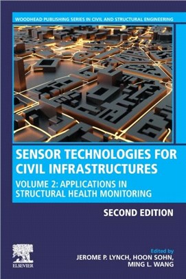 Sensor Technologies for Civil Infrastructures：Volume 2: Applications in Structural Health Monitoring