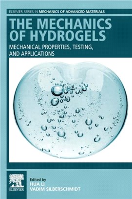 The Mechanics of Hydrogels：Mechanical Properties, Testing, and Applications