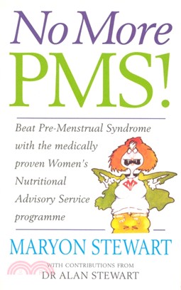 No More PMS!：Beat Pre-Menstrual Syndrome with the medically proven Women's Nutritional Advisory Service Programme