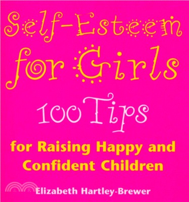 Self Esteem For Girls：100 Tips for Raising Happy and Confident Children